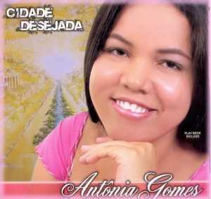 Antônia Gomes - Cidade Desejada