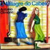 Antonio Climério - O Milagre do Cabelo
