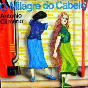 Antonio Climerio - O Milagre do Cabelo