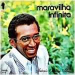 Antônio Oliveira Silva - Maravilha Infinita 1978