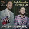 Arino e Nilva- Oração respondida/ O peso da cruz