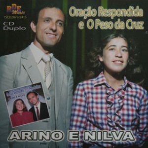 Arino e Nilva- Oração respondida/ O peso da cruz