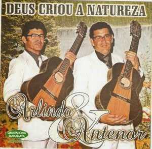 Arlindo e Antenor - Deus Criou A Natureza