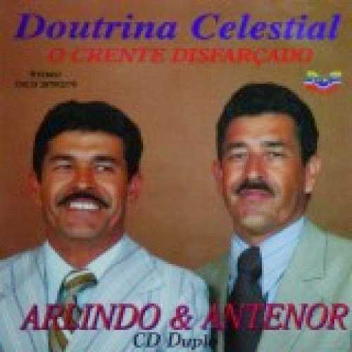 Baixe os CDs gospel – Arlindo e Antenor – Doutrina Celestial – O Crente Disfarçado Arlindo e Antenor - Doutrina Celestial - O Crente Disfarçado