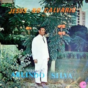 Arlindo Silva - Jesus No Calvário