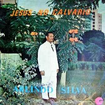 Arlindo Silva - Jesus No Calvário