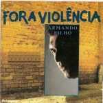 Armando Filho - Fora Violência