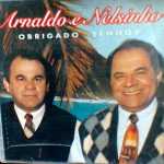 Arnaldo e Nelsinho - OBRIGADO SENHOR