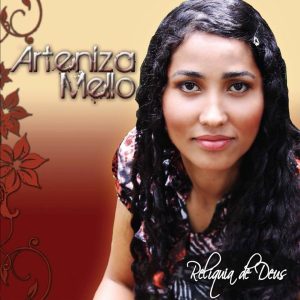 Arteniza Mello-Relíquia de Deus