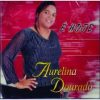 Aurelina Dourado É Hoje VOZ E PALYBACK