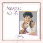Baixe os CDs gospel - Betty Souza - Agradece ao Pai Betty Souza - Agradece ao Pai