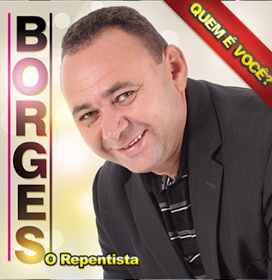 Baixe os CDs gospel – Borges o Repentista QUEM É VOCÊ Borges o Repentista QUEM É VOCÊ