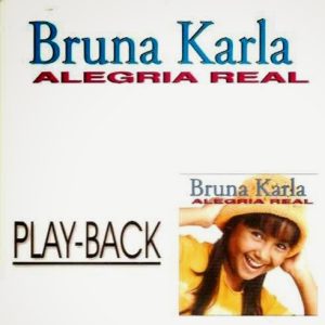 Bruna Karla - 2001 - Alegria Real - Play-Back