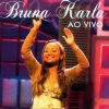 Bruna Karla - Ao Vivo