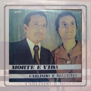 Carlinho & Dalciléia - Morte e Vida
