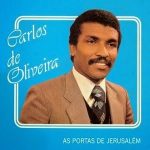 CARLOS DE OLIVEIRA - AS PORTAS DE JERUSALÉM BAIXE ESSE CD AQUI.