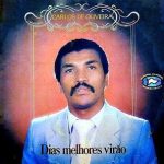 Carlos de Oliveira - Dias Melhores Virão 1988