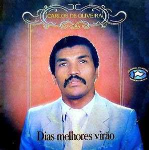 Carlos de Oliveira - Dias Melhores Virão 1988