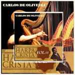 Carlos de Oliveira - Harpa Cristã Vol. 02