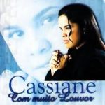 Baixe os CDs gospel - Cassiane - Com Muito Louvor | Cassiane - Com Muito Louvor |