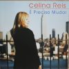 Celina Reis - É preciso Mudar