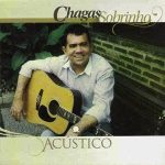 Chagas Sobrinho - Acústico 2009
