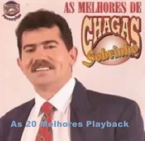 Chagas Sobrinho As 20 Melhores Playback