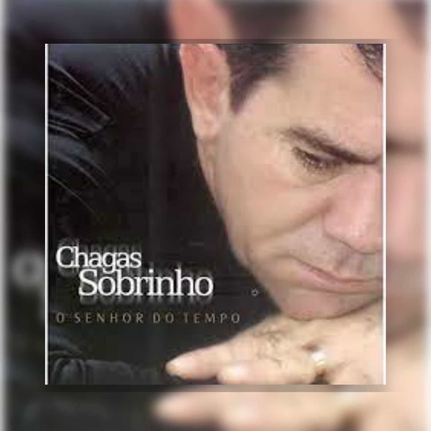 Chagas Sobrinho - O Senhor Do Tempo