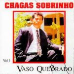 Chagas Sobrinho - Vaso Quebrado- Playback