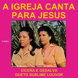 Cícera e Gedalva A Igreja Canta Para Jesus 1975