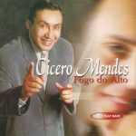 Cicero Mendes Vol.04 - Fogo do Alto