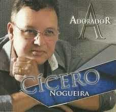 Baixe os CDs gospel – Cícero Nogueira – Adorador 2012 Cícero Nogueira - Adorador 2012