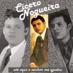 Cícero Nogueira - Até aqui o Senhor me Ajudou 1975