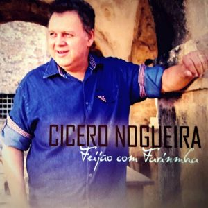 CICERO NOGUEIRA FEIJÃO COM FARINHA