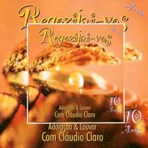 Claudio Claro - Regozijai-Vos: Remasterizado (Ao Vivo)