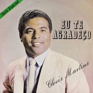 Clóvis Martins - Eu Te Agradeço 1987