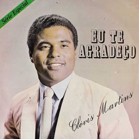 Clóvis Martins - Eu Te Agradeço 1987