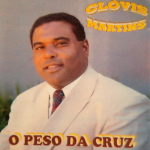 Clóvis Martins - O Peso Da Cruz