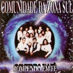 Comunidade da Zona Sul - Rompendo Em Fé