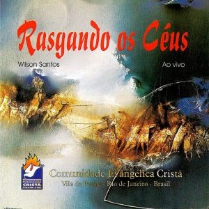 Comunidade Evangélica Vila da Penha 1995 Rasgando os Céus