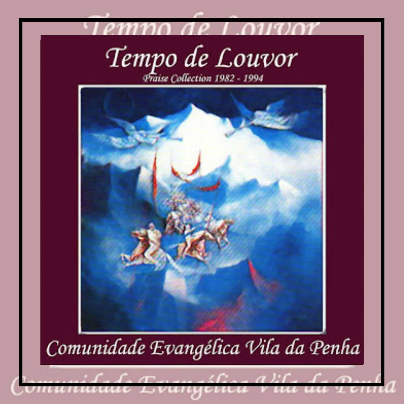 Comunidade Evangélica Vila da Penha - Tempo de louvor