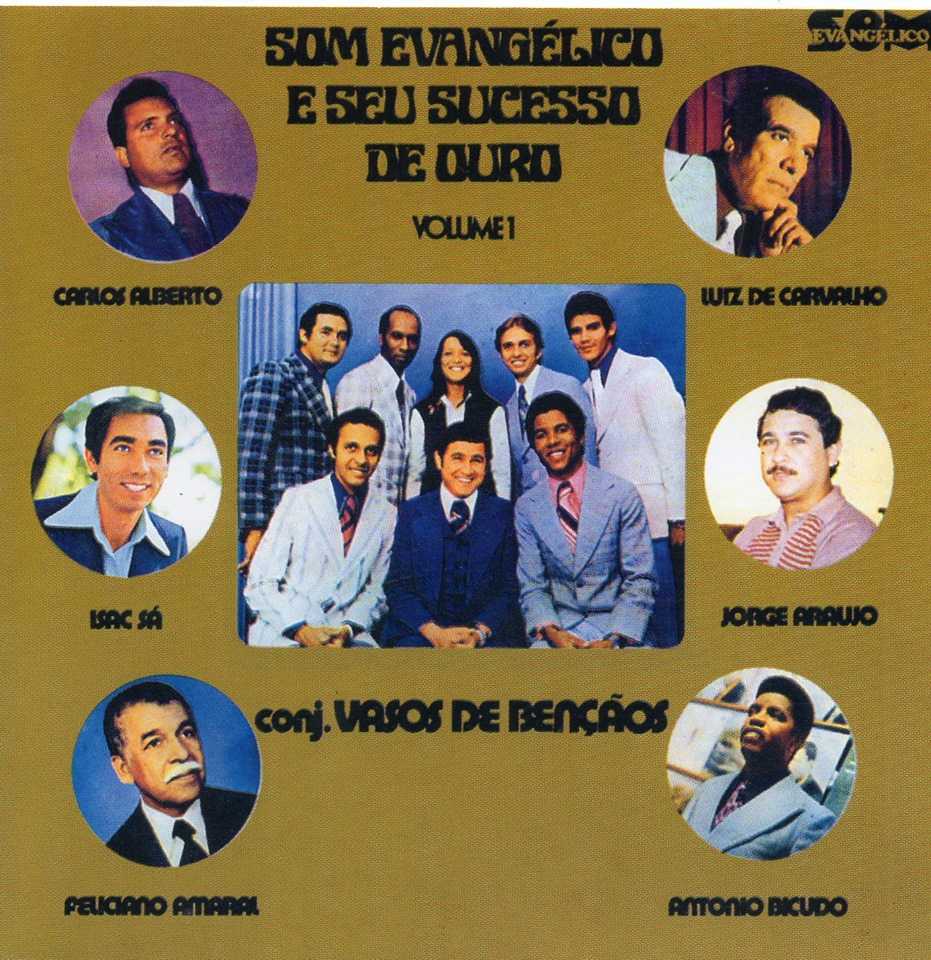 Baixe os CDs gospel – Conj. Vasos de Bençãos – Som Evangélico e seus Sucessos de Ouro Vol. I (1977) Conj. Vasos de Bençãos - Som Evangélico e seus Sucessos de Ouro Vol. I (1977)
