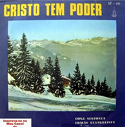 Conjunto Sinfonia & Irmãs Evangelista - Cristo Tem Poder 1975