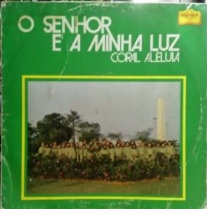 Coral Aleluia - O Senhor É A Minha Luz