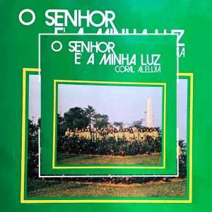Coral Aleluia - O Senhor É a Minha Luz 1980