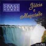 Coral Carlos Gomes - A Glória E Majestade
