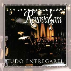 Coral & Orquestra Renova Som - Tudo Entregarei