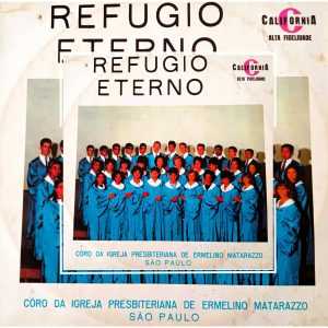 Coro da Igreja Presbiteriana de Ermelino Matarazzo - Refúgio Eterno 1963