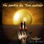 Cris Wersel - No Centro da Tua Vontade