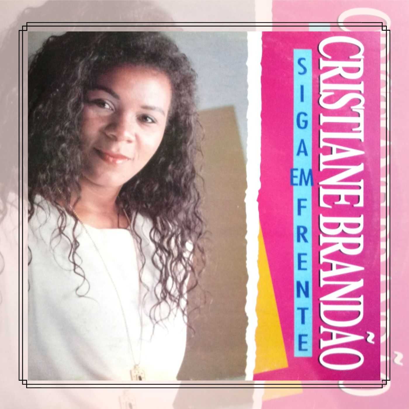 Cristiane Brandão (1995) - Siga Em Frente